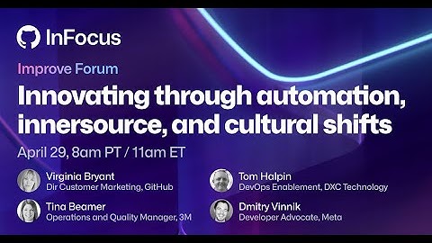 Innovating through automation, innersource, and cultural shifts | GitHub InFocus