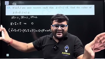 13. If a ⃗,b ⃗,c ⃗ are unit vectors such that a ⃗+b ⃗+c ⃗=0 ⃗, find the value of a ⃗.b ⃗+b ⃗.c ⃗+