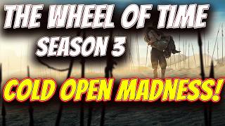 THE WHEEL OF TIME SEASON 3: COLD OPEN MADNESS REACTION