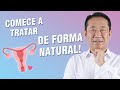 Endometriose Tratamento Natural | Dr. Peter Liu