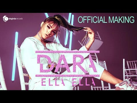 DARA - Ella Ella (Official Making)