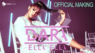 DARA - Ella Ella (Official Making)