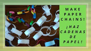 Make Paper Chains / Haz Cadenas de Papel