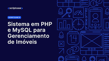 Scriptcase - Sistema em PHP e MySQL para Gerenciamento de Imóveis