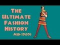 THE ULTIMATE FASHION HISTORY: The 1960s