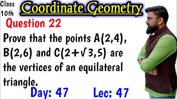 Prove that the points a(2 4) b(2 6) and c(2+root3 5) are the vertices of an equilateral triangle
