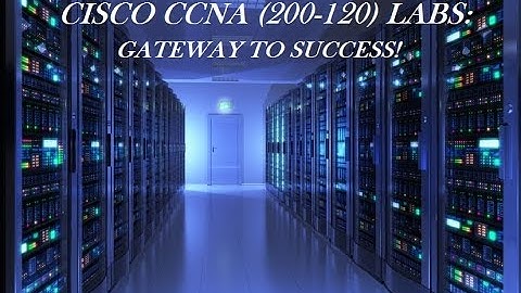 Practice Labs for Cisco CCNA