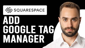 How To Add Google Tag Manager To Squarespace (How To Install Google Tag Manager On Squarespace)