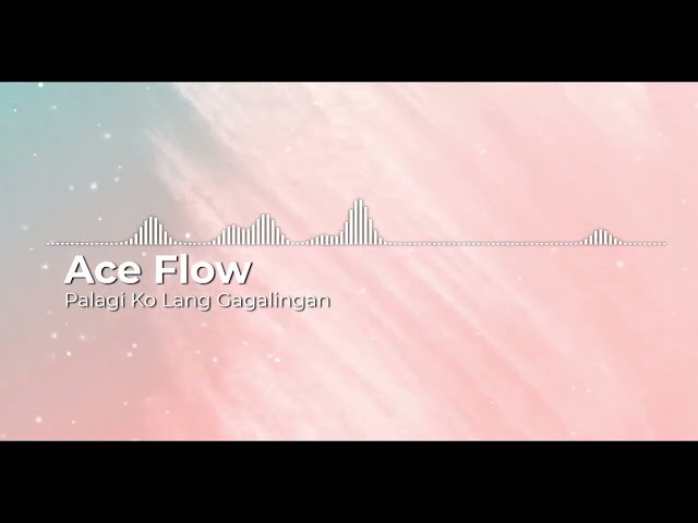 Ace Flow - Palagi Ko Lang Gagalingan (Audio Visualizer) class=
