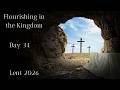 Day 34 - Flourishing In The Kingdom