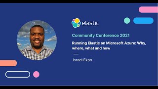 ElasticCC: Running Elastic on MS Azure: Why, Where, What and How