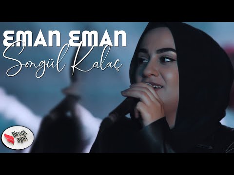 SONGÜL KALAÇ - EMAN EMAN / KLİP 2022 [Official Music Video]
