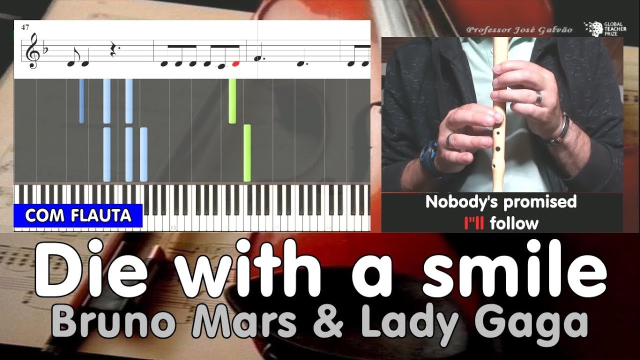 Die with a smile Bruno Mars Lady Gaga Notas Flauta Cifra Piano Karaoke Educação Musical José Galvão