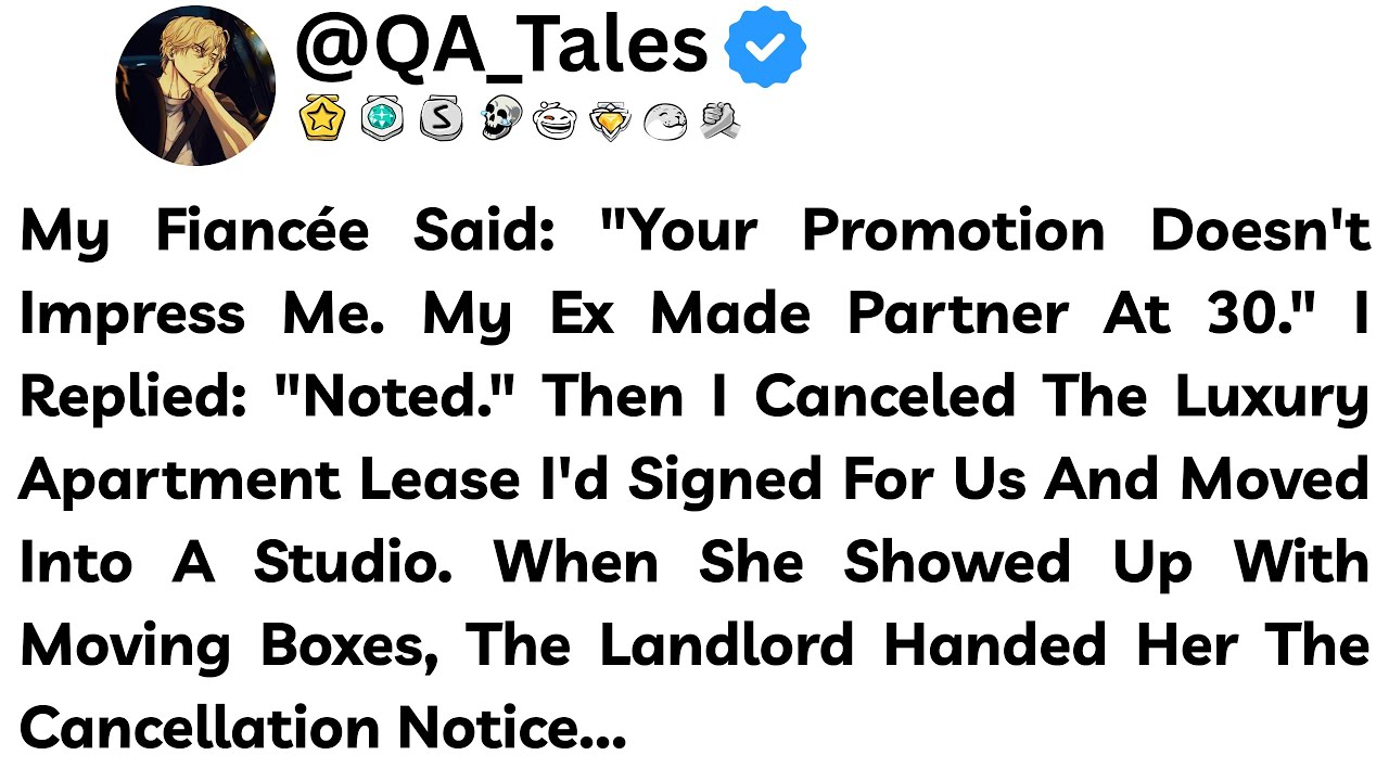 My Fiancée Said: "Your Promotion Doesn't Impress Me. My Ex Made Partner At 30." I Replied: "Noted."