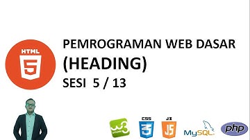 Pemrograman Web Dasar Sesi 5/13 (Heading)