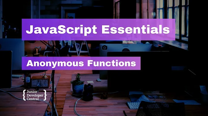 JavaScript Essentials: Anonymous Functions