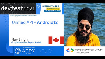 Unified API - Android 12 | Nav Singh #DevFest 2021