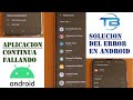 SOLUCIONAR ERROR "Se ha detenido la aplicación" o "Continua fallando" ► Problema del sistema android