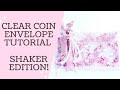 Clear Coin Envelope Tutorial - SHAKER EDITION! ¦ Shaker Envelope