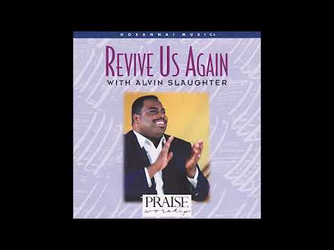 HOSANNA MUSIC  ALVIN SLAUGHTER   REVIVE US AGAIN   FULL ALBUM   1994