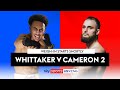 WHITTAKER VS CAMERON 2! | Live Weigh-In ⚖️