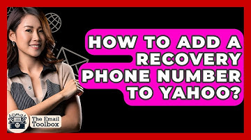 How To Add A Recovery Phone Number To Yahoo? - TheEmailToolbox.com