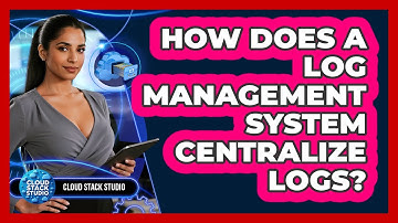 How Does A Log Management System Centralize Logs? - Cloud Stack Studio