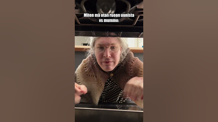 Miten mä otan ruoan uunista vs mummo