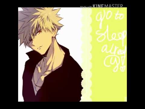 Bakugou x listener ( go to sleep already! ) - YouTube