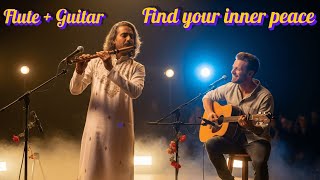 Flute & Guitar – Find Your Inner Peace | Soulful Indian Fusion Instrumental Music