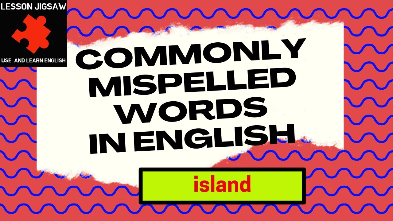 Easily misspelled words in English - island 