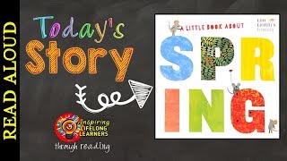 A Little Book About Spring || ๐Books Read Aloud For Children ๐จโ๐ฉโ๐งโ๐ฆ๐ซ๐ญ๐ฌ