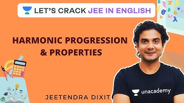 Harmonic Progression & Properties | Sequence and Series | JEE Maths | IIT-JEE 2021 | Jeetenra Dixit
