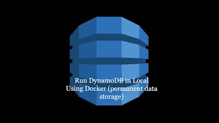 How to run DynamoDB locally using Docker (store data permanently)