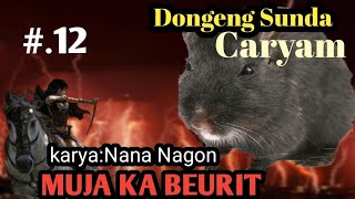 Dongeng Sunda 'MUJA KA BEURIT' Bag.12