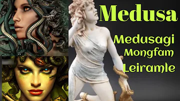 Medusa in Greek mythology | Medusagi mongfam leiramle