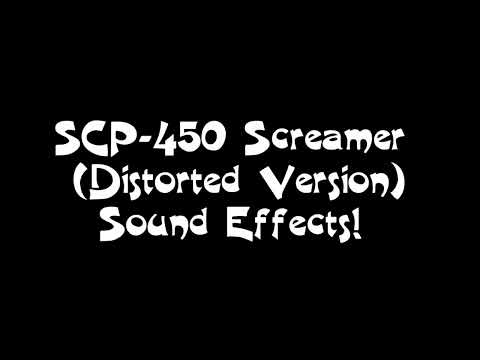 SCP-450 Screamer (Distorted Version) Sound Effects!
