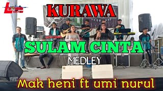 Download Lagu SULAM CINTA MEDLEY (MAK HENI FT UMI NURUL) KURAWA LIVE SHOW MP3 Download Lagu SULAM CINTA MEDLEY (MAK HENI FT UMI NURUL) KURAWA LIVE SHOW MP3