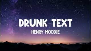 Henry Moodie - drunk text | Lyrics