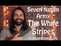 Seven Nation Army - White Stripes - Ukulele Tutorial with tabs