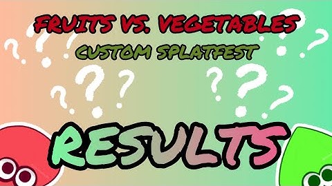 Custom Splatfest Results!!! (Fruits vs. Vegetables) 📣📢