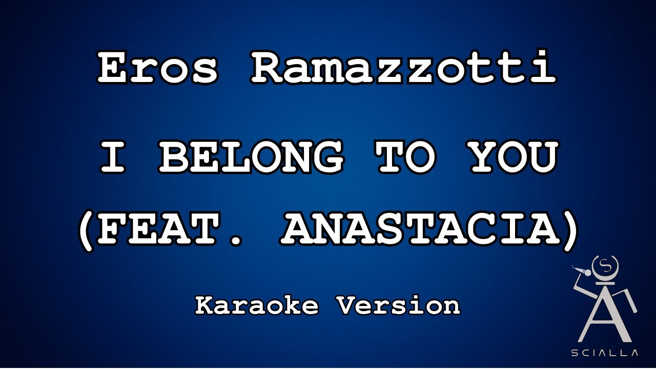 Eros Ramazzotti - I Belong To You (Feat  Anastacia) (KARAOKE)