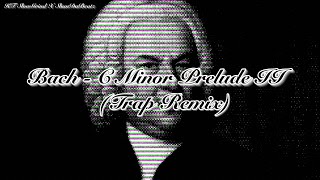 Download Lagu 巴哈 Bach - C Minor Prelude II (Trap Remix) |Trap Instrumental | Trap Beat [Prod. by ShanDaBeatz] MP3