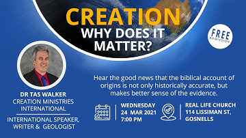 240321 Creation: Why does it matter? - Dr Tas Walker, CMI