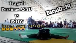 LENGAN PATAH ‼️😱 TRAGEDI PERSINAS ASAD VS PSHW