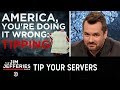 America, You’re Doing It Wrong: Tipping - The Jim Jefferies Show