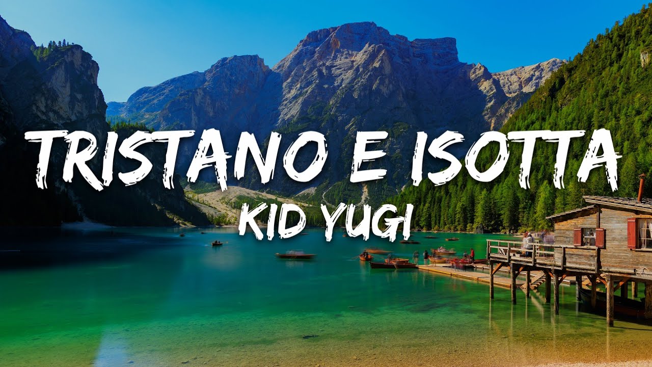 Kid Yugi Tristano E Isotta Testo Lyrics YouTube