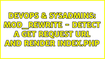 DevOps & SysAdmins: mod_rewrite - detect a GET Request URL and render index.php