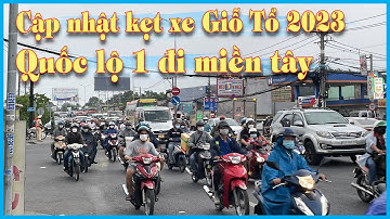 CẬP NHẬT KẸT XE NGÀY LỄ GIỖ TỔ 2023 ✅ trên QUỐC LỘ 1 về miền Tây | Tâm Nguyễn