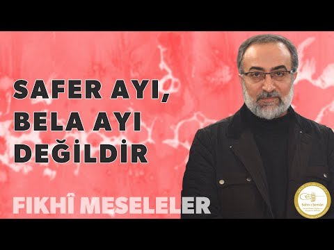 Ebubekir Sifil - Safer Ayı, Belâ Ayı Değildir